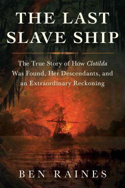Cover image for The Last Slave Ship by Ben Raines