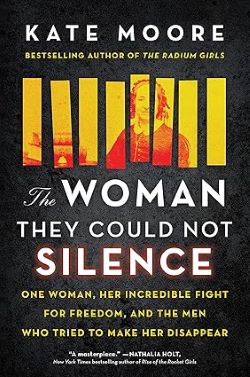 Cover image for The Woman they Could Not Silence by Kate Moore