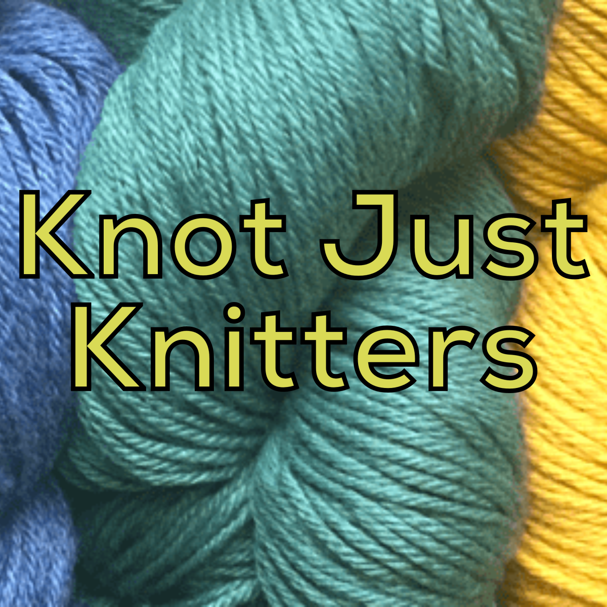 Knot Just Knitters